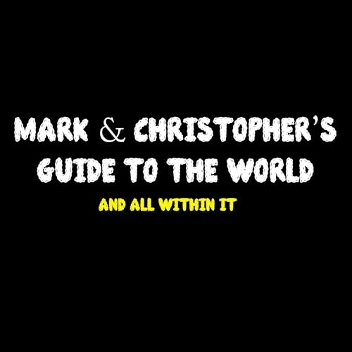 Mark & Christopher's Guide To The World And All Within It Titelbild
