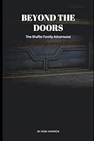 Beyond the Doors: Shaffer Family Adventures 1089138849 Book Cover