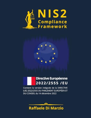NIS2(EU) 2022-2555 Compliance Framework: Guide de compréhension, mise en œuvre et boîte à outils opérationnelle avec des orientations ITIL pour les ... de...