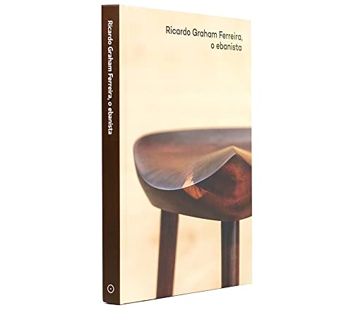 Ricardo Graham Ferreira: O Ebanista
