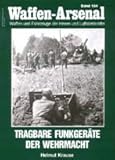  Waffen-Arsenal Band 184 - Tragbare Funkgeräte der Wehrmacht