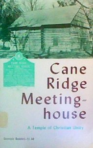 Cane Ridge Meeting House: A Temple of Christian Unity: Rhodes Thompson ...