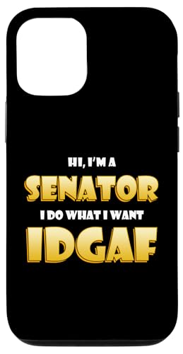 Hi I'm a Senator I do What I want IDGAF Political Senators �X�}�z�P�[�X iPhone 12/12 Pro �p
