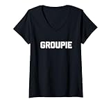 Womens Groupie T-Shirt funny saying sarcastic novelty humor cool V-Neck T-Shirt