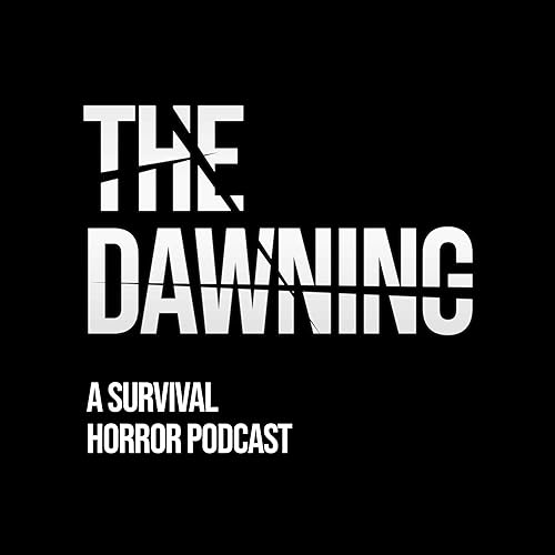 The Dawning: A Survival Horror Podcast Titelbild
