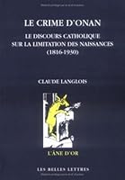 Le Crime D'Onan: Le Discours Catholique Sur La Limitation Des Naissances (1816-1930) 2251420266 Book Cover