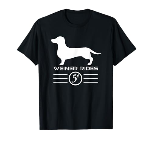 Weiner Rides 5 Cents Shirt. Weiner Dog Shirt. T-Shirt
