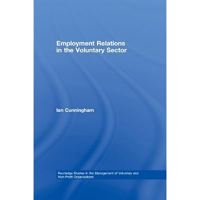 Employment Relations in the Voluntary Sector: Struggling to Care