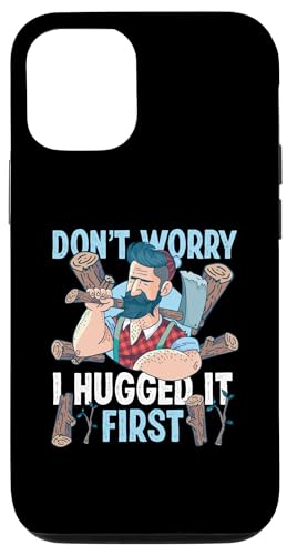 I Hugged It First Lumberjack Design for Forestry Master Carcasa para iPhone 12/12 Pro