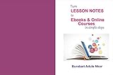 Turn Lesson Notes to ebooks and Online Courses in...