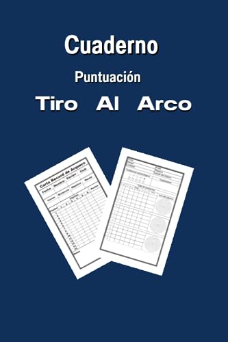Cuaderno Puntuación Tiro Al Arco: Cuaderno para Arqueros con Dianas para el aprendizaje y práctica, Registro de entrenamientos, Campeonatos, Competiciones Deportivas