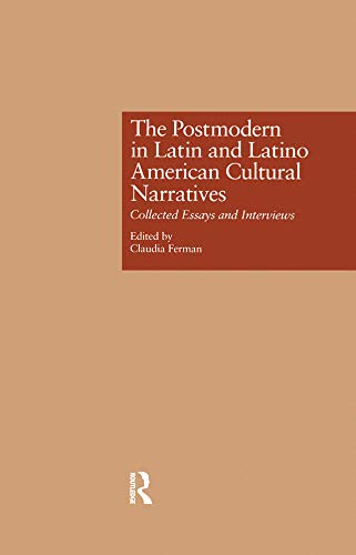 The Postmodern in Latin and Latino American Cultural Narratives: Collected Essays and Interviews (Latin American Studies)