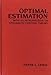Optimal Estimation: With an Introduction to Stochastic Control Theory