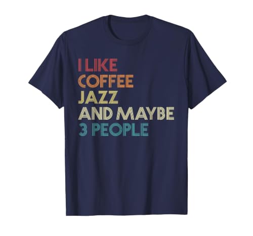 I Like Jazz Coffee and Maybe 3 People Vintage Retro Music T-Shirt, Men, Navy Blue, Small