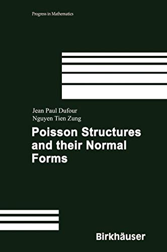 Poisson Structures and Their Normal Forms (Progress in Mathematics, 242, Band 242)