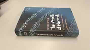 The Wealth of Networks: How Social Production Transforms