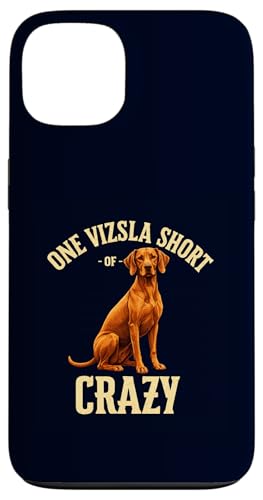 Funny Vizsla Dog Owner - 1��Vizsla Short of Crazy �X�}�z�P�[�X iPhone 13 �p
