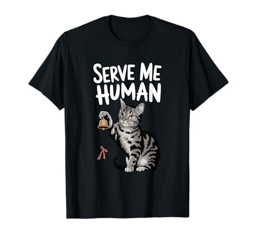 Cute Cat Lover Serve Me Human Bell Funny Cat T-Shirt