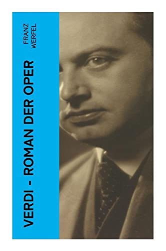 Preisvergleich Produktbild Verdi - Roman der Oper: Historischer Roman