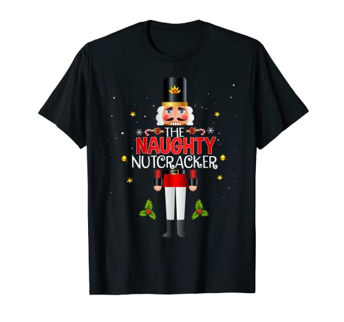 Naughty Nutcracker Group Assortiment familial de Noël amusant T-Shirt
