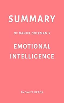 Paperback Summary of Daniel Goleman’s Emotional Intelligence by Swift Reads Book