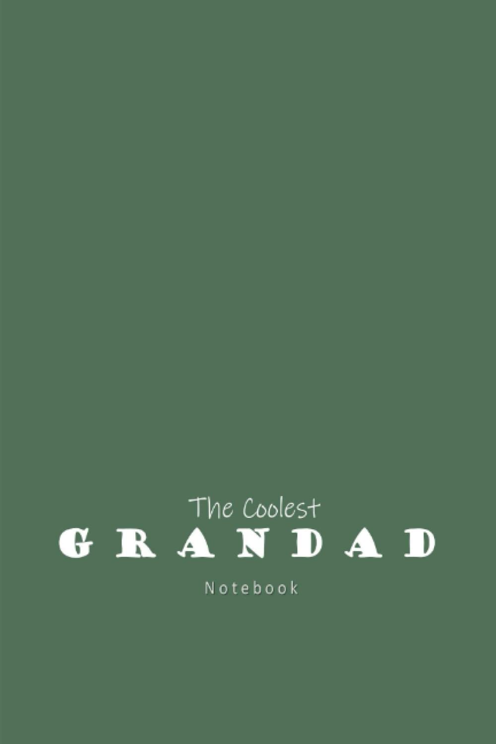 The Coolest Grandad: Notebook and Journal for Grandfather's and Dad's for Father's Days (Cool Men Series)