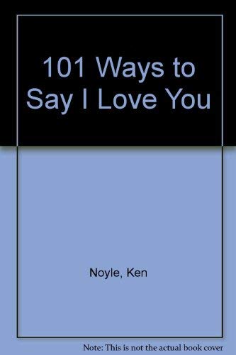 101 Ways to Say I Love You