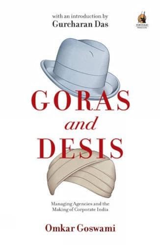 Goras and Desis: Managing Agencies and the Making of Corporate India