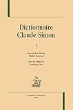 Dictionnaire Claude Simon: 2 volumes - BERTRAND Michel (Dir.) 