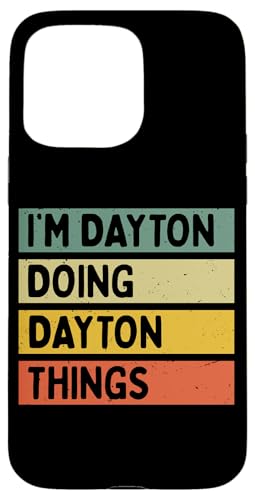 I'm Dayton Doing Dayton Things �ʔ������� �X�}�z�P�[�X iPhone 15 Pro Max �p