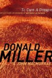 Paperback To Own a Dragon by Miller, Donald, Macmurray, John [Paperback] Book