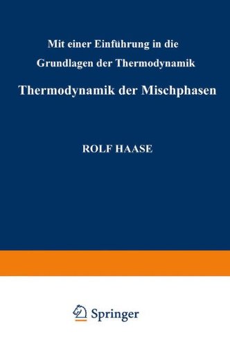 Thermodynamik der Mischphasen: Mit Einer Einfuehrung in die Grundlagen der Thermodynamik