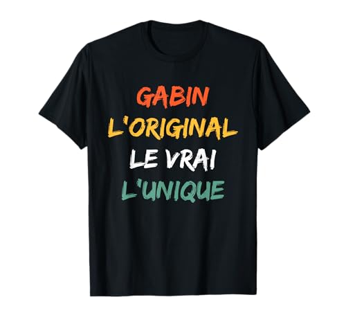 Photo de Humour Gabin prénom L'original Le Vrai L'unique Gabin T-Shirt