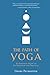 The Path of Yoga: An Essential Guide to Its Principles and Practices