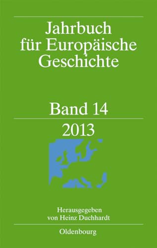 2013 (Jahrbuch Für Europäische Geschichte / European History Yearbook) (German Edition)