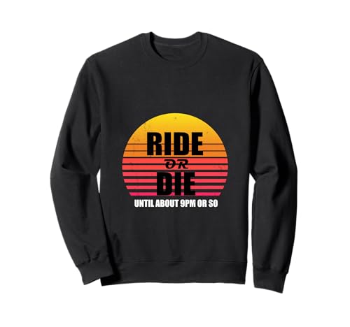 Viaja o muere hasta alrededor de las 9 PM | Divertido amante de la motocicleta motociclista Sudadera