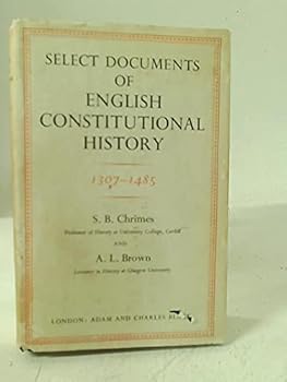Hardcover Select Documents of English Constitutional History, 1307-1485 Book