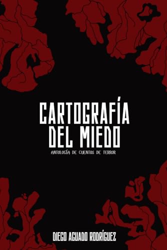 Cartografía del Miedo: Antología de Cuentos de Terror
