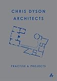 Practise & Projects: Chris Dyson Architects