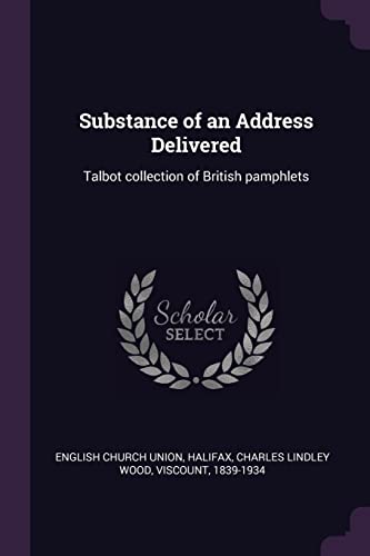 Substance of an Address Delivered: Talbot collection of British pamphlets