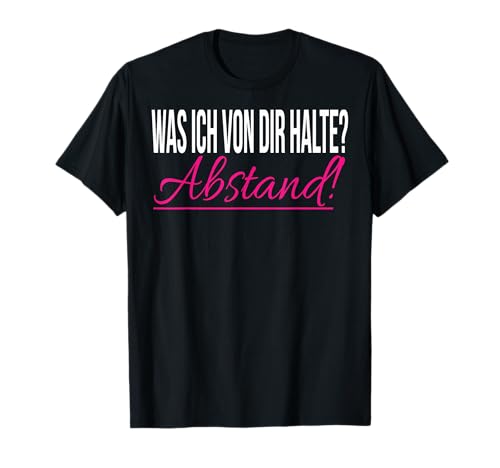 Was ich von Dir halte Abstand Lustig Damen Herren T-Shirt