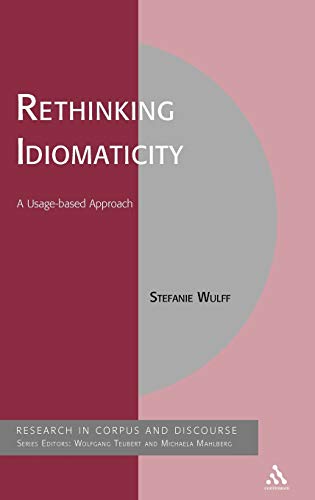 Rethinking Idiomaticity: A Usage-Based Approach (Corpus and Discourse) view 2