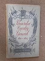 Peninsular Cavalry General 1811 - 1813. The Correspondence Of Lieutenant General Robert Ballard Long B001OWZO2C Book Cover