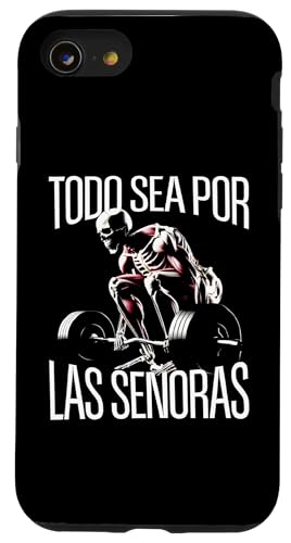Todo sea por las senoras Frases Chidas Calacas Gym Sarcastic �X�}�z�P�[�X iPhone SE (2020) / 7 / 8 �p