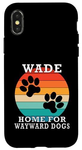 Wade Home For Wayward Dogs t@~[l[ X}zP[X iPhone X/XS p