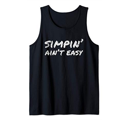 Simpin' Ain't Easy | Simp Nation Meme Joke Saying Gift Camiseta sin Mangas