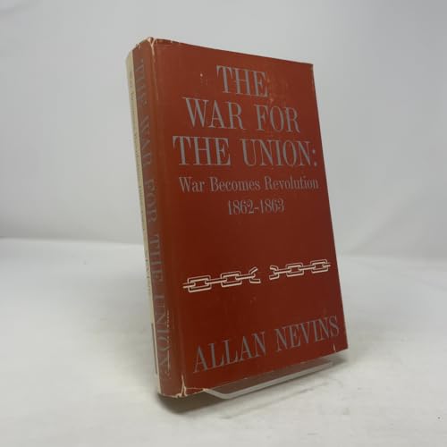 The War For the Union: War Becomes Revolution 1862-1863