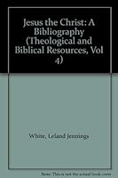 Jesus the Christ: A Bibliography (Theological and Biblical Resources, Vol 4) 0894536451 Book Cover