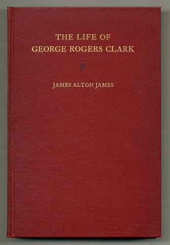 The Life of George Rogers Clark [Unknown] B00A7FAS82 Book Cover