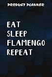 Product Planner Flamengo Soccer - Camisa Eat Sleep Flamengo Repeat Pretty Good: Gifts for Dad:Plan & Create New Physical Products - Suppliers, Costs, ... 20 Products in your Business,Homeschool